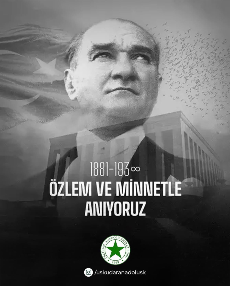 ÜSKÜDAR ANADOLU SPOR KULÜBÜ, ATA’YI SAYGI VE ÖZLEMLE ANDI